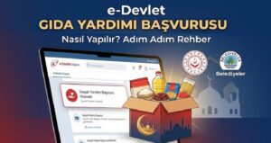 e-Devlet Gıda Yardımı Başvurusu: Nakdi Destek, Şartlar ve Form Doldurma Rehberi