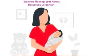 Emzirme Ödeneği (Süt Parası) Başvurusu ve Şartları